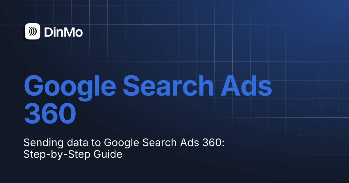 Google Search Ads 360 | DinMo Documentation