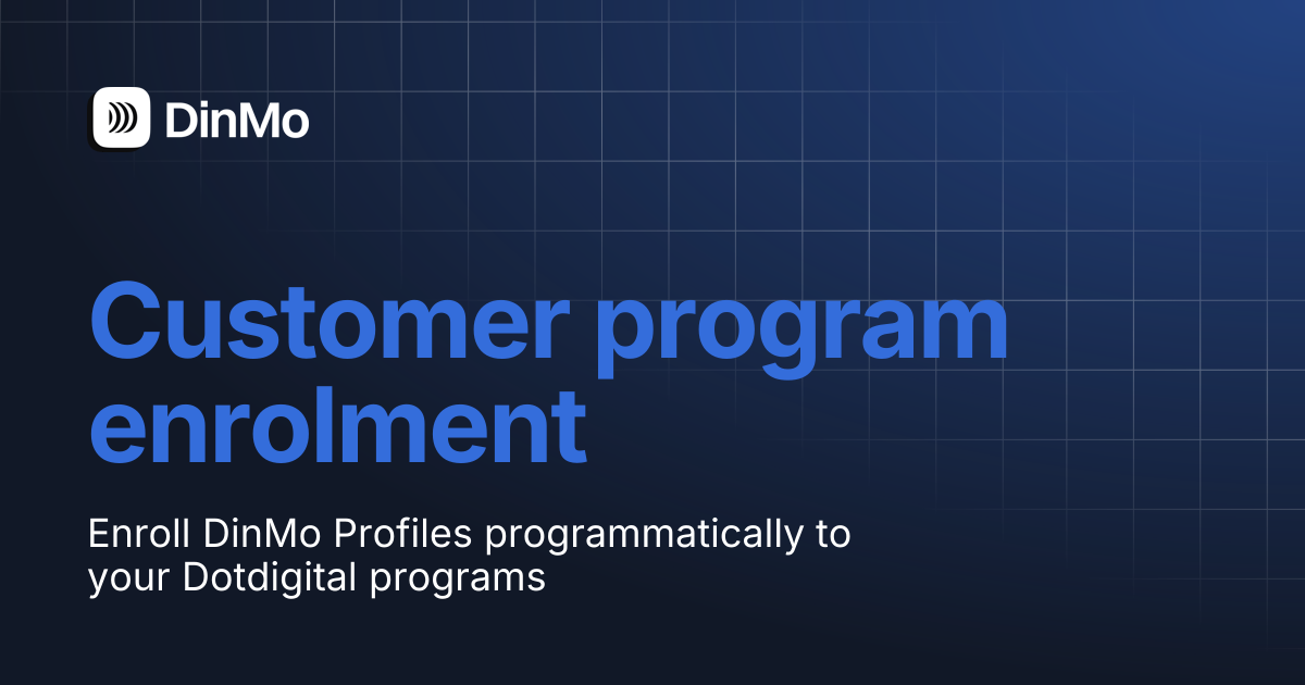 Customer program enrolment | DinMo Documentation
