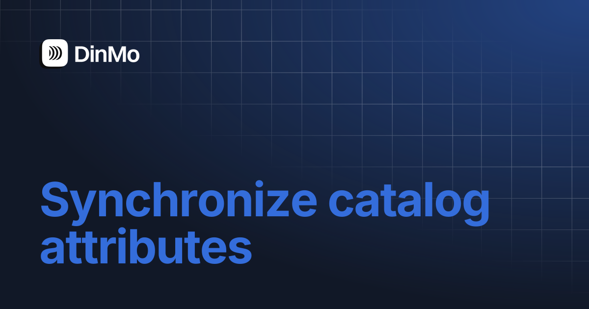 Synchronize catalog attributes | DinMo Documentation